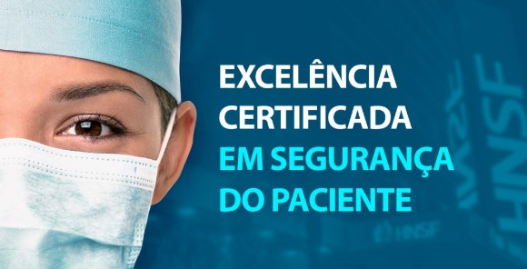 HNSF alcança nível de excelência em segurança do paciente